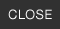 Close